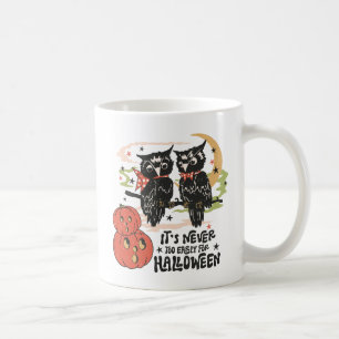 Es ist nie zu früh für Halloween Kaffeetasse