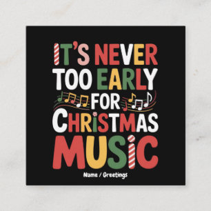 Es ist nie zu früh für Weihnachten Musik Funny Wei Quadratische Visitenkarte