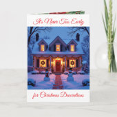 Es ist nie zu früh für Weihnachtsdekorationen Karte (Vorderseite)