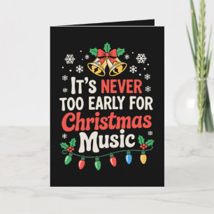 Es ist nie zu früh für Weihnachtsmusik Glocken Xma Karte