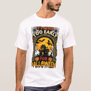 Es ist nie zu früh Halloween Spukhaus Hexe T-Shirt