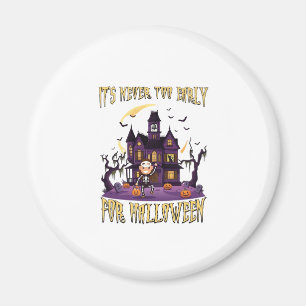 Es ist nie zu früh Halloween Spukhaus Skelett Magnet