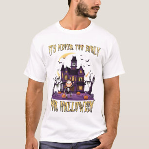 Es ist nie zu früh Halloween Spukhaus Skelett T-Shirt