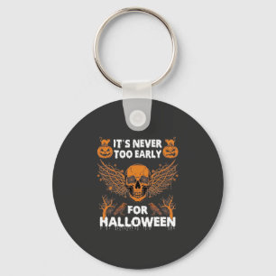 Es ist nie zu früh Halloween Totenkopf Reben Flüge Schlüsselanhänger