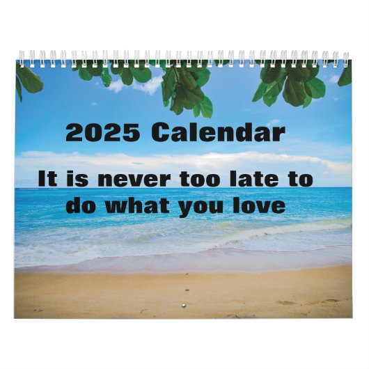 Es ist nie zu spät, das zu tun, was Sie Liebe 2025 Kalender (Titelbild)