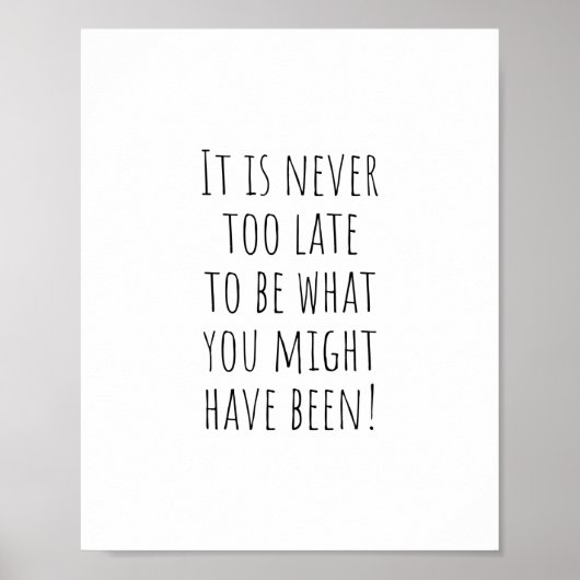 Es ist nie zu spät (ermutigende Zitate) Poster (Vorne)