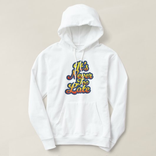 Es ist nie zu spät hoodie (Design vorne)