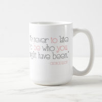 Es ist nie zu spät, Sie zu sein Tasse