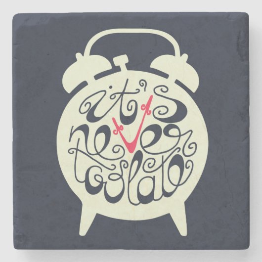 Es ist nie zu spät steinuntersetzer (Vorderseite)