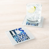 Es ist nie zu spät, um anzufangen glasuntersetzer (Schrägansicht)