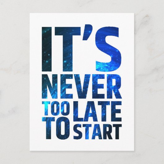 Es ist nie zu spät, um anzufangen postkarte (Vorderseite)