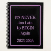"Es ist nie zu spät, um wieder 25-26 zu beginnen" Planer (Vorderseite)