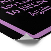 "Es ist nie zu spät, um wieder zu beginnen" Satz Poster (Ecke)