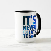 Es ist nie zu spät zu beginnen tasse (VorderseiteRechts)