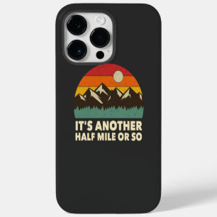 Es ist noch eine halbe Meile oder so, Bergwandern Case-Mate iPhone 14 Pro Max Hülle