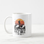 Es ist noch eine halbe Meile oder so Funny Hiking Kaffeetasse (Links)