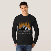 Es ist noch eine halbe Meile oder so Hiker 2 T-Shirt (Vorne ganz)