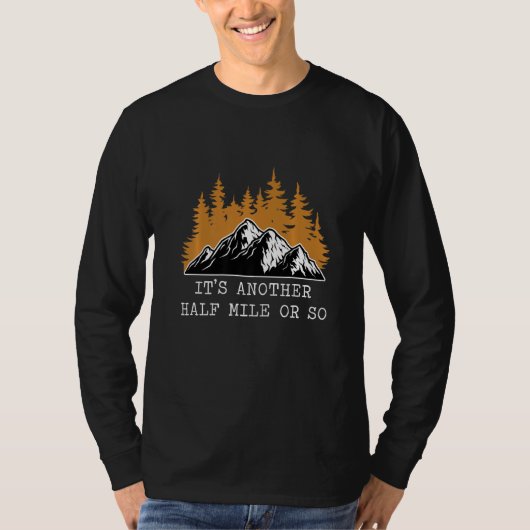 Es ist noch eine halbe Meile oder so Hiker Premium T-Shirt (Vorderseite)