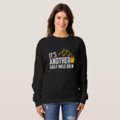 Es ist noch eine halbe Meile oder so Kleidung Sweatshirt (Vorne ganz)
