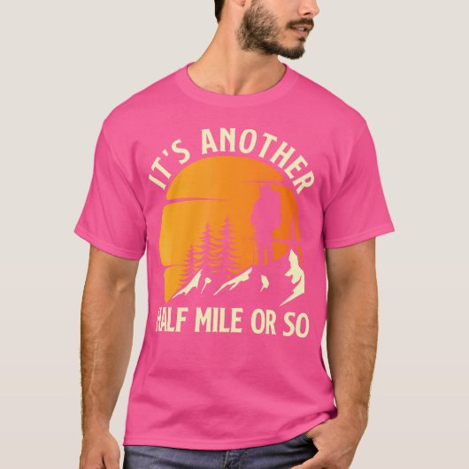Es ist noch eine halbe Meile oder so - Mountain Wi T-Shirt (Vorderseite)