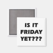 Es ist noch Freitag Magnet (Vorderseite/Rückseite)