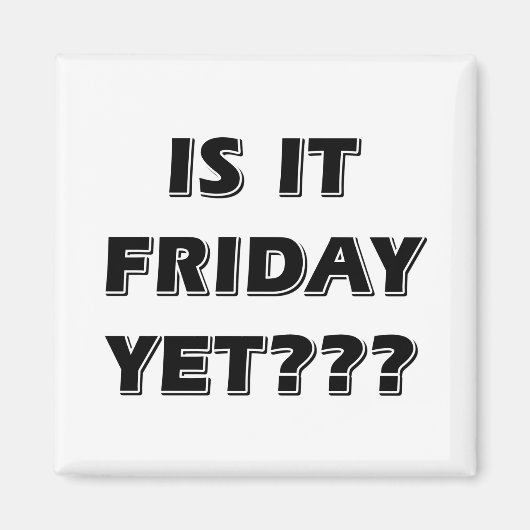 Es ist noch Freitag Magnet (Vorne)