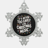 Es ist noch nie zu früh für Weihnachtsmusiker Schneeflocken Zinn-Ornament (Vorderseite)