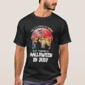 Es ist normal, im Juli an Halloween zu denken T-Shirt (Vorderseite)