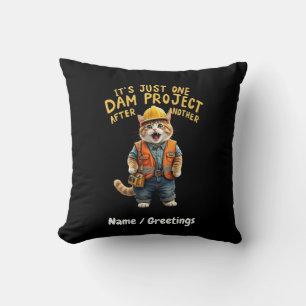 Es ist nur ein Dam-Projekt nach einem anderen lust Kissen