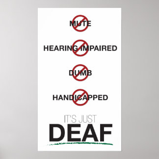 Es ist nur ein Deaf-Poster Poster