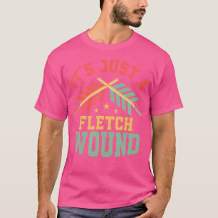 Es ist nur ein flacher Wundbogen-Zielpfeil T-Shirt