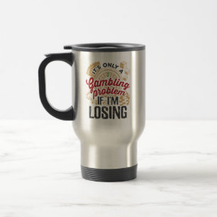 Es ist nur ein Glücksspielproblem, wenn ich den Sp Reisebecher