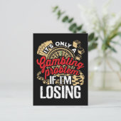 Es ist nur ein Glücksspielproblem, wenn ich verlie Postkarte (Stehend Vorderseite)