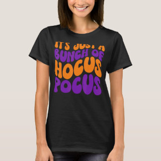 Es ist nur ein Haufen Hocus Pocus Retro Fall Hocus T-Shirt