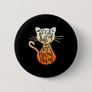 Es ist nur ein Haufen Hocuss Pokus Halloween Cat L Button