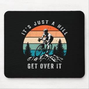Es Ist Nur Ein Hügel Komm Drüber Weg Radfahrer Lus Mousepad