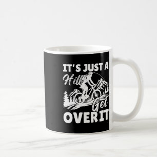 Es ist nur ein Hügel, komm drüber weg Vintage Moun Kaffeetasse