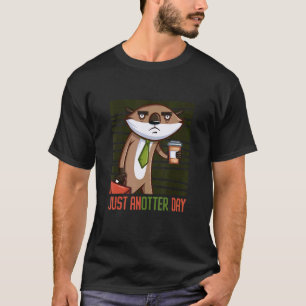 Es ist nur ein neuerlicher Tag, Säugetier-Otter T-Shirt