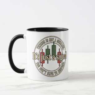 Es ist nur ein Signal Handelspsychologie-Design Tasse