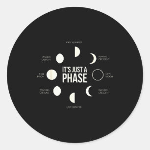 Es ist nur eine Phase Mondphasen Neumond Erdhalbku Runder Aufkleber