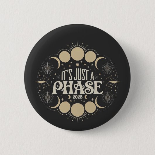 Es ist nur eine Phase Solar Eclipse 2025 Mondmond Button (Vorderseite)