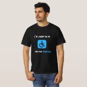Es ist nur für den Parkplatz, behinderte Menschen T-Shirt (Vorne ganz)