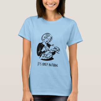 Es ist nur natürlich T-Shirt