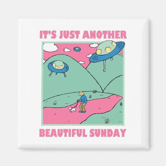Es ist nur noch ein schöner Sonntag Magnet (Vorne)