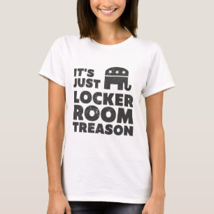 Es ist nur Verrat in der Umkleidekabine - Anti-Tru T-Shirt