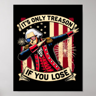 Es ist nur Verrat, wenn du den 4. Juli George W. Poster