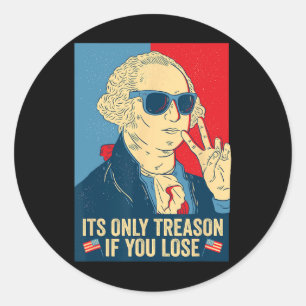 Es ist nur Verrat, wenn du verlierst George Washin Runder Aufkleber