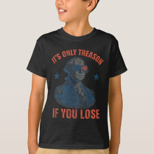 Es ist nur Verrat, wenn du verlierst Lustig George T-Shirt