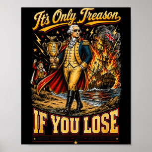 Es ist nur Verrat, wenn du verlierst Patriotisch L Poster
