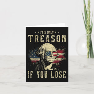 Es ist nur Verrat, wenn man George Washington 4t v Karte